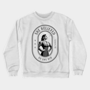 She believed she could so she did Feminist Quote Crewneck Sweatshirt